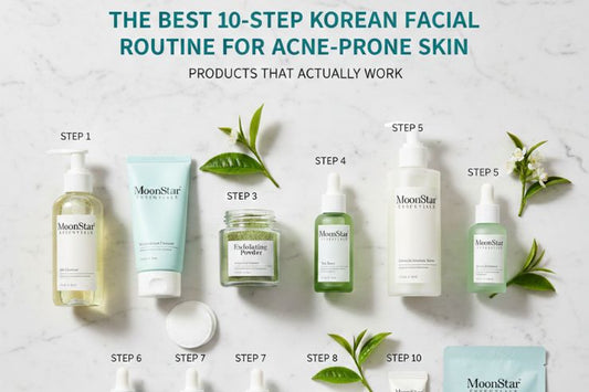 The Best 10-Step Korean Facial Routine for Acne-Prone Skin: Products That Actually Work